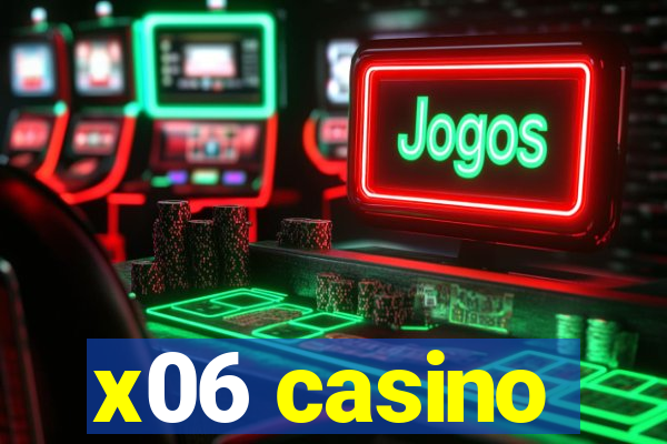 x06 casino